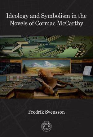 Ideology and Symbolism in the Novels of Cormac Mccarthy