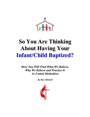So You Are Thinking About Having Your Infant/Child Baptized?