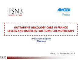 Outpatient Oncology Care in France Levers and Barriers for Home Chemotherapy