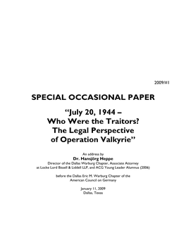 SPECIAL OCCASIONAL PAPER “July 20, 1944 – Who Were the Traitors? the Legal Perspective of Operation Valkyrie”