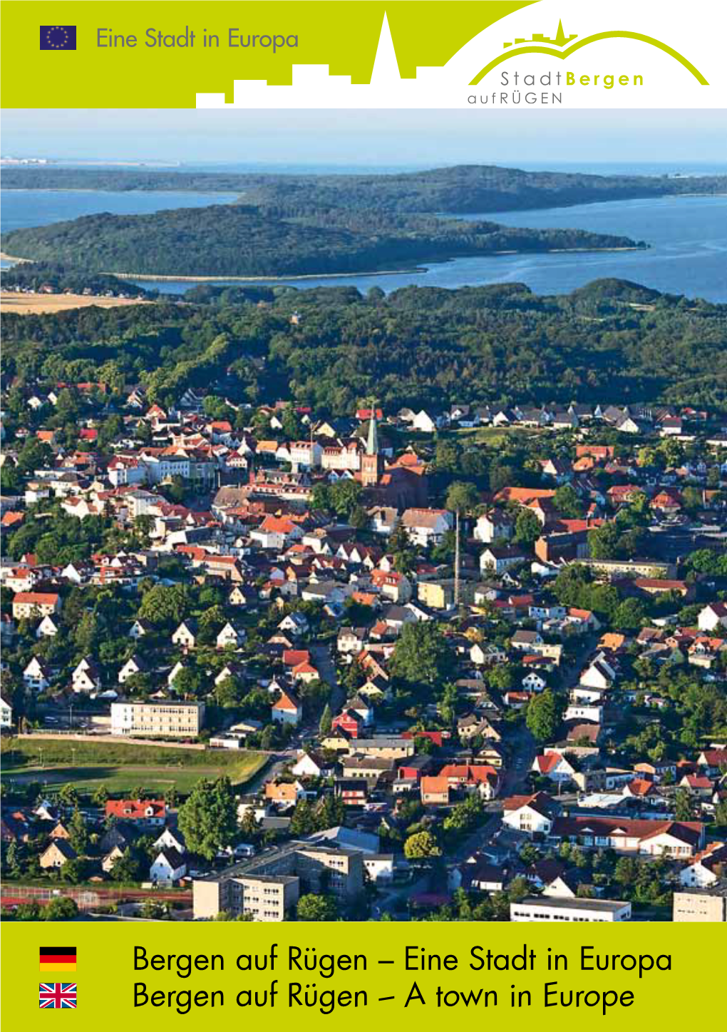 Bergen Auf Rügen – Eine Stadt in Europa Bergen Auf Rügen – a Town in Europe Aus Der Stadtgeschichte Unsere Stadt Heute Extract from the Town History Our Town Today