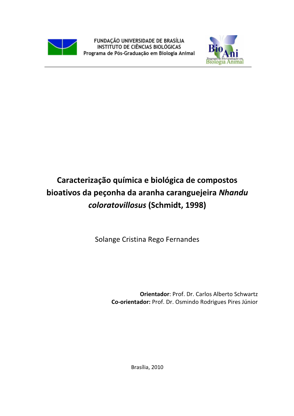 Caracterização Química E Biológica De Compostos Bioativos Da Peçonha Da Aranha Caranguejeira Nhandu Coloratovillosus (Schmidt, 1998)