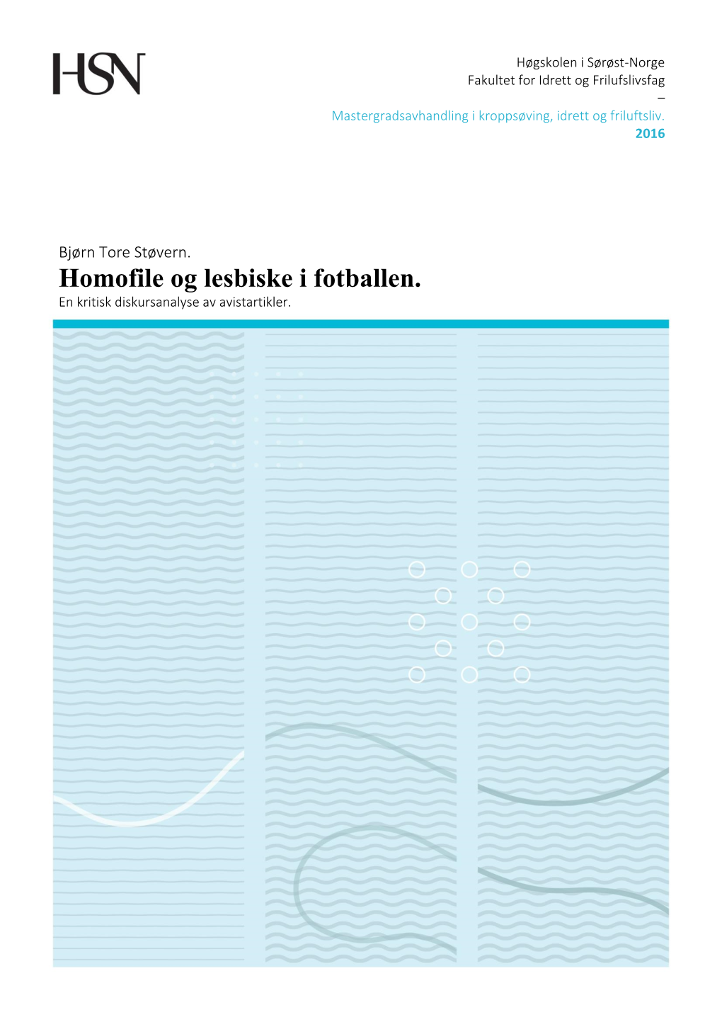 Homofile Og Lesbiske I Fotballen. En Kritisk Diskursanalyse Av Avistartikler