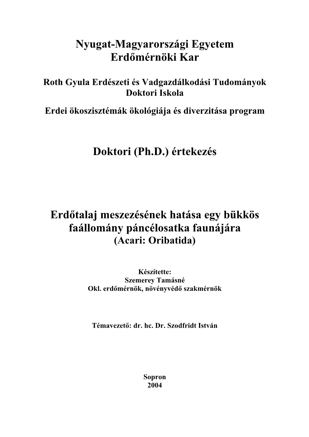 Nyugat-Magyarországi Egyetem Erdőmérnöki Kar Doktori (Ph.D.) Értekezés Erdőtalaj Meszezésének Hatása Egy Bükkös