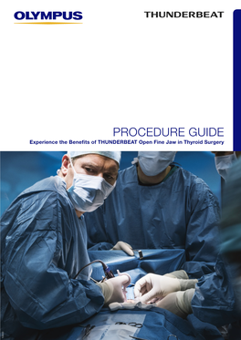 PROCEDURE GUIDE Experience the Benefits of THUNDERBEAT Open Fine Jaw in Thyroid Surgery 13243 THUNDERBEAT DESIGN RATIONALE