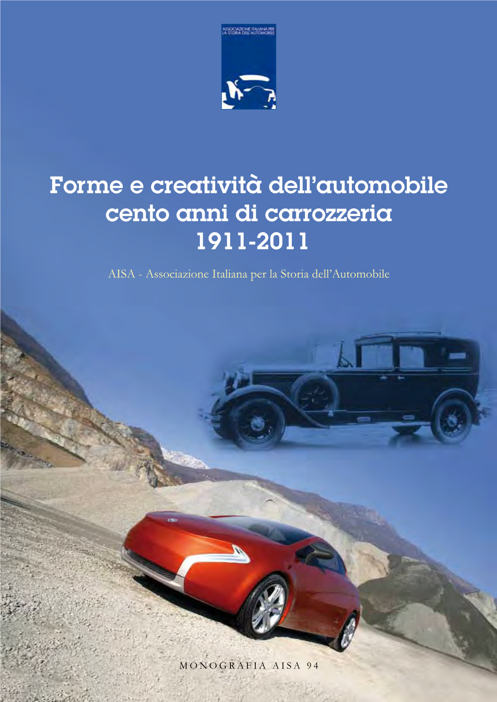 Forme E Creatività Dell'automobile Cento Anni Di Carrozzeria 1911-2011