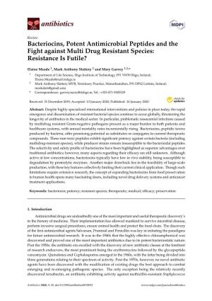 Bacteriocins, Potent Antimicrobial Peptides and the Fight Against Multi Drug Resistant Species: Resistance Is Futile?