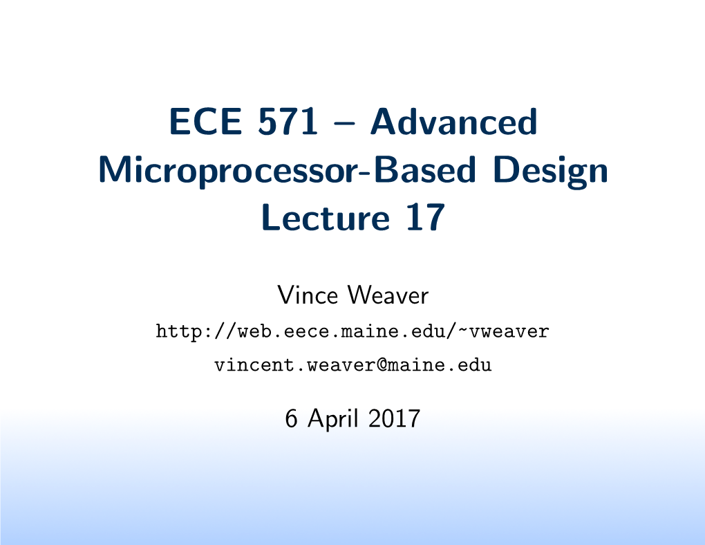 ECE 571 – Advanced Microprocessor-Based Design Lecture 17