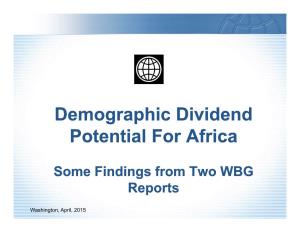 Demographic Dividend Potential for Africa Demographic Dividend
