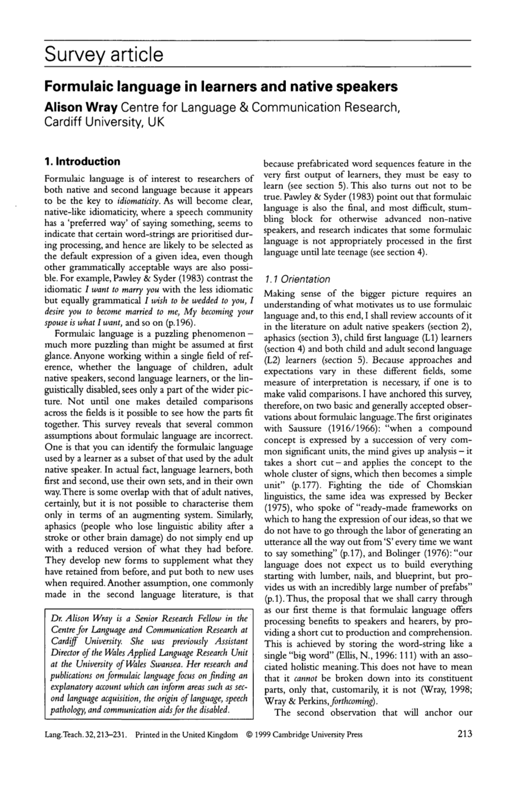 Survey Article Formulaic Language in Learners and Native Speakers Alison Wray Centre for Language & Communication Research, Cardiff University, UK