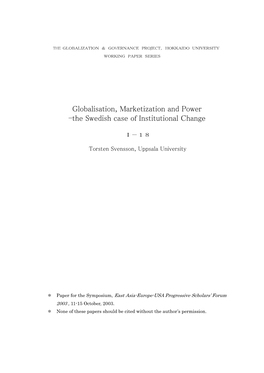 Globalisation, Marketization and Power -The Swedish Case of Institutional Change