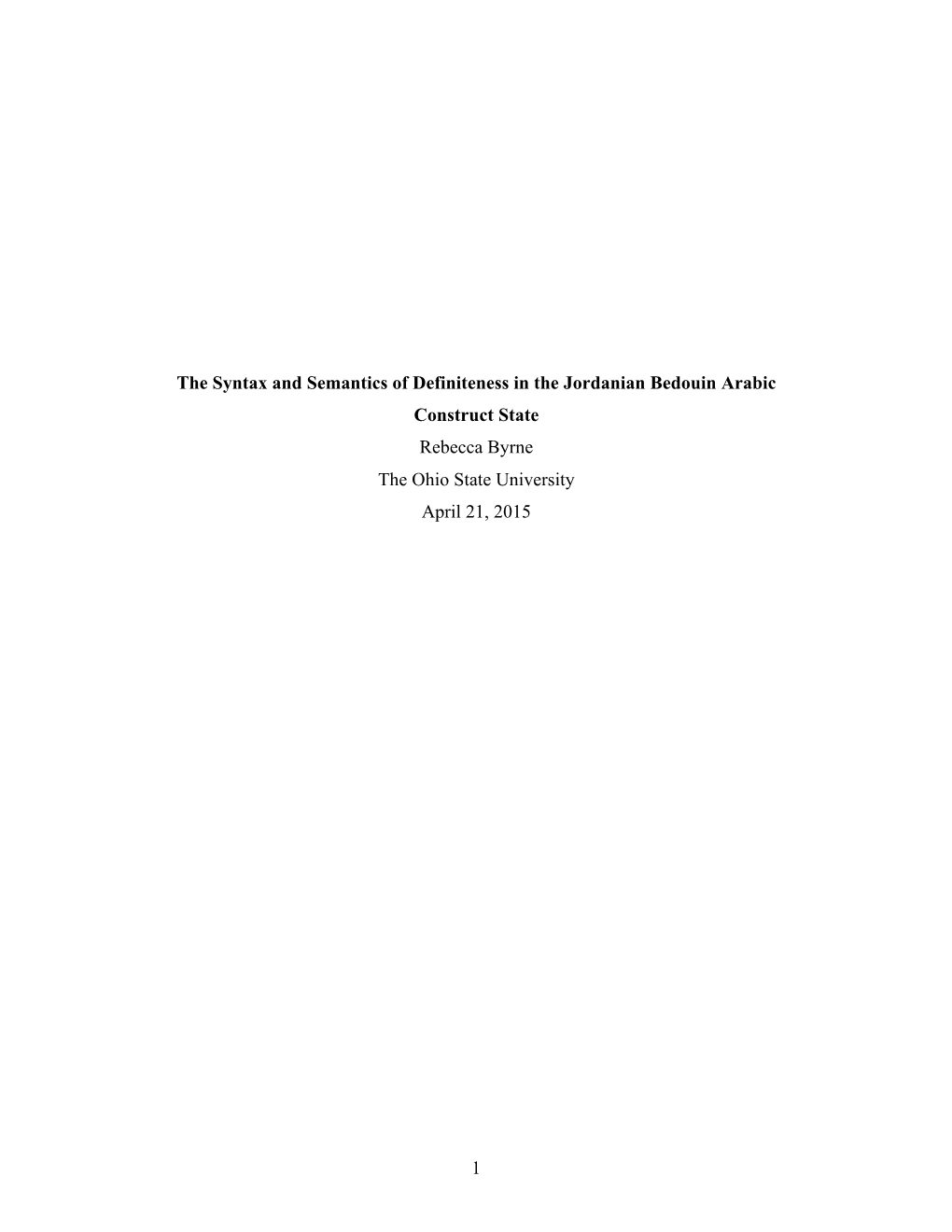 1 the Syntax and Semantics of Definiteness in the Jordanian Bedouin Arabic Construct State Rebecca Byrne the Ohio State Universi