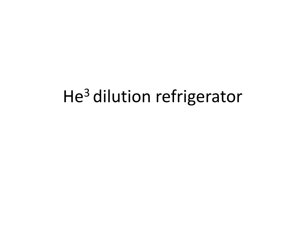 He3 Dilution Refrigerator a Helium-3 Refrigerator Is a Simple Device Used in Experimental Physics for Obtaining Temperatures Down to About 0.2 Kelvins