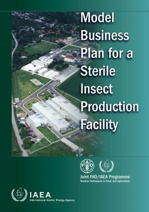 Model Business Plan for a Sterile Insect Production Facility