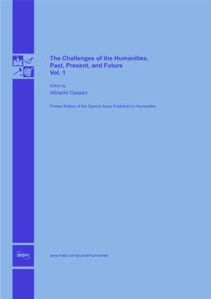 The Challenges of the Humanities, Past, Present, and Future Vol. 1