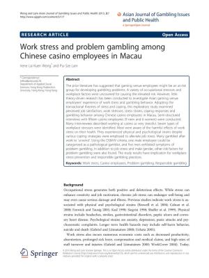 Work Stress and Problem Gambling Among Chinese Casino Employees in Macau Irene Lai Kuen Wong* and Pui Sze Lam