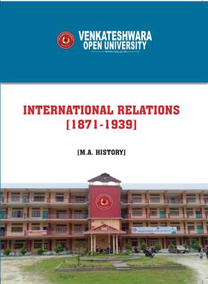 Venkateshwara International Relations Open University [1871-1939] International Relations International Relations [1871-1939]