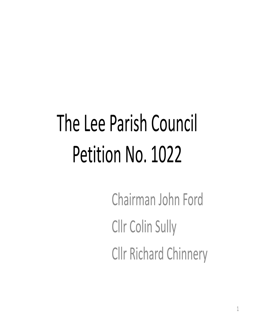 The Lee Parish Council Petition No. 1022