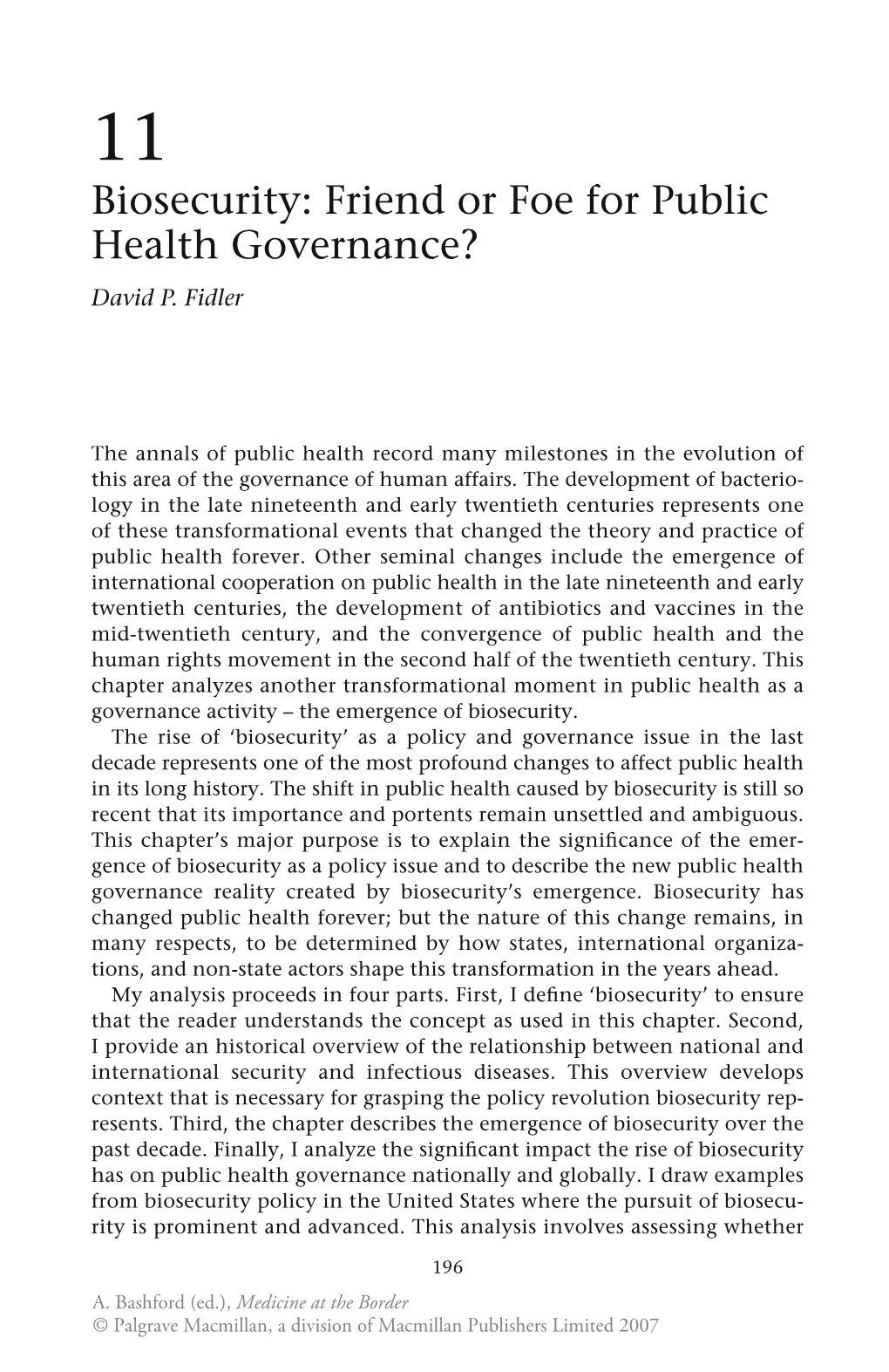 Biosecurity: Friend Or Foe for Public Health Governance? David P