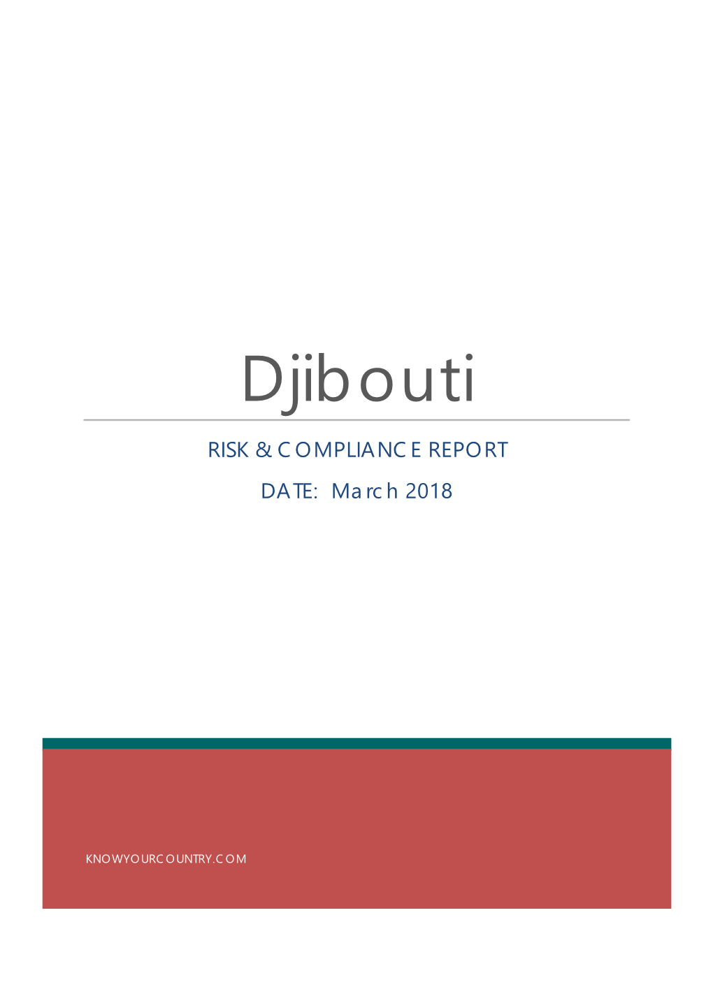 Djibouti RISK & COMPLIANCE REPORT DATE: March 2018