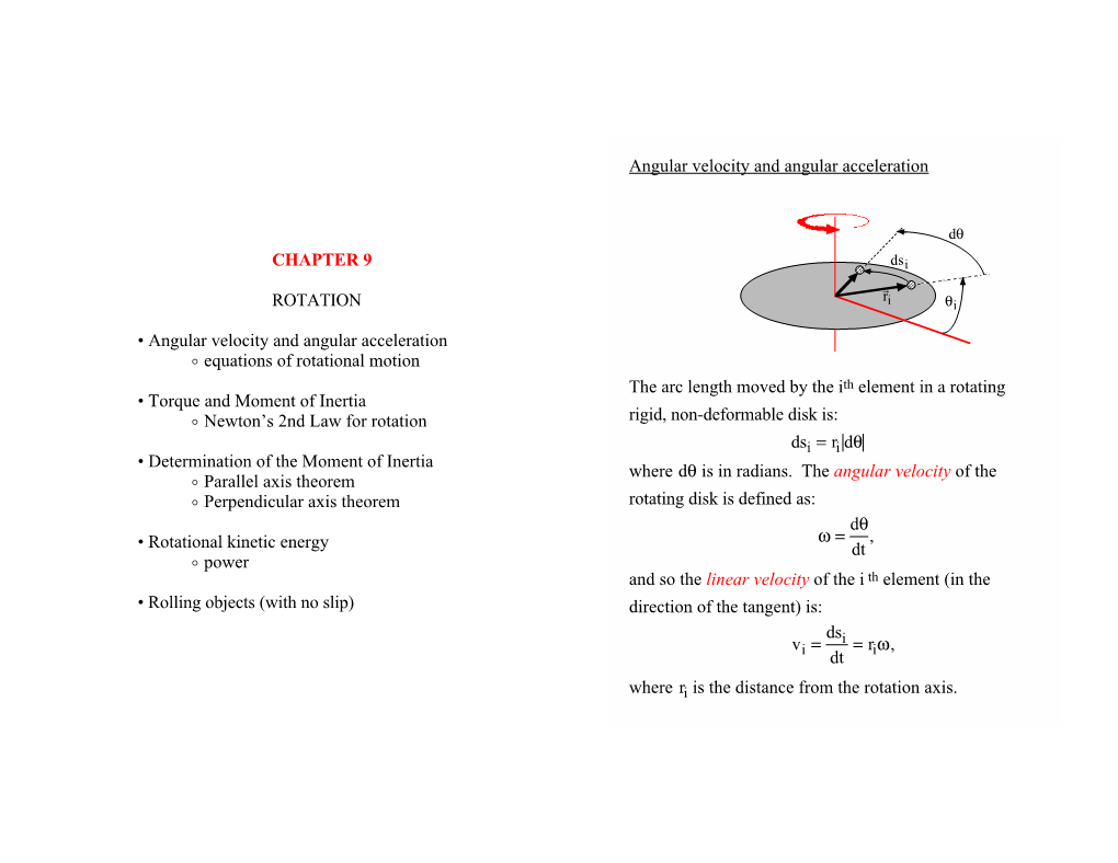 CHAPTER 9 ROTATION • Angular Velocity and Angular Acceleration ! Equations of Rotational Motion • Torque and Moment of Inert