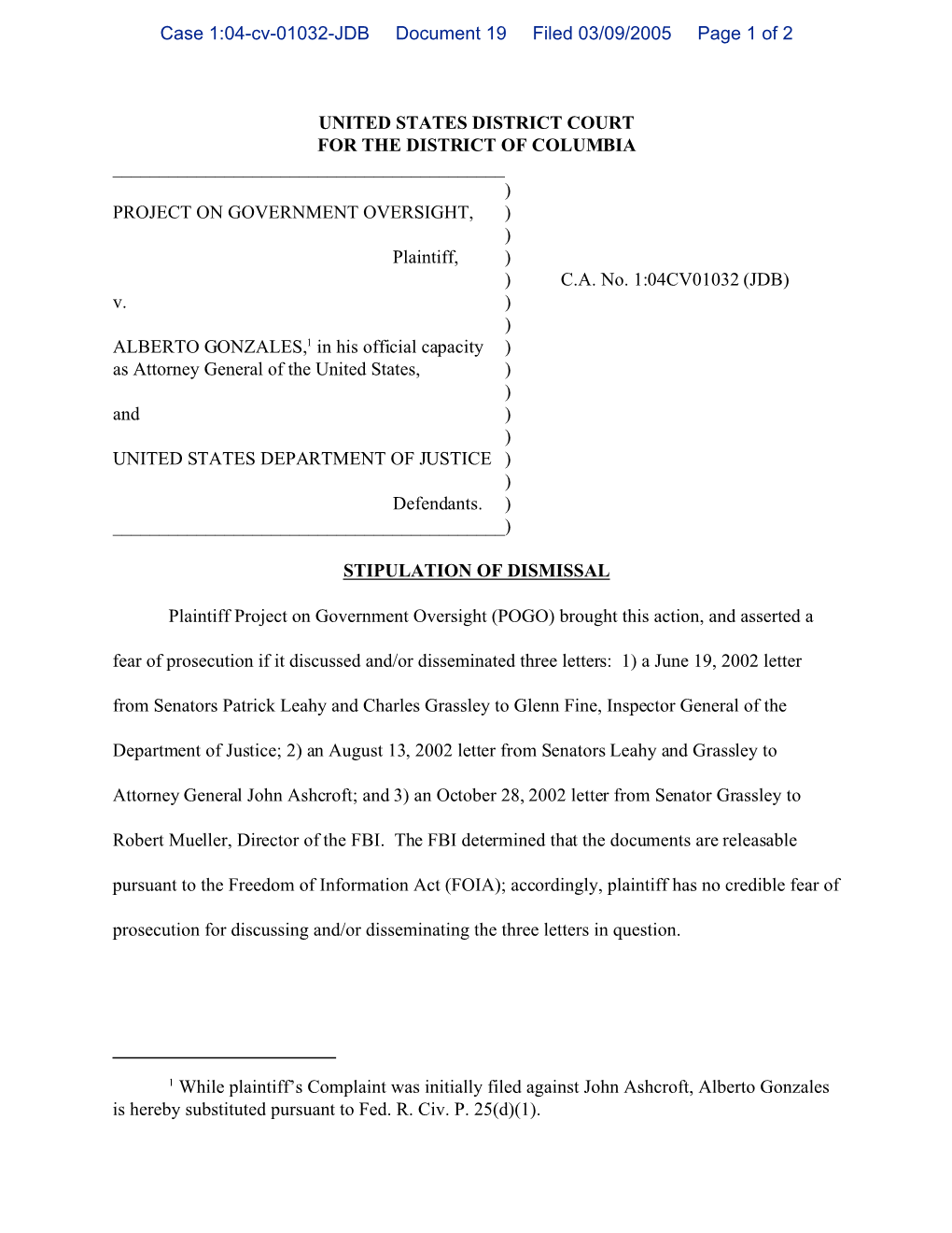 1 While Plaintiff's Complaint Was Initially Filed Against John Ashcroft, Alberto Gonzales Is Hereby Substituted Pursuant to Fe