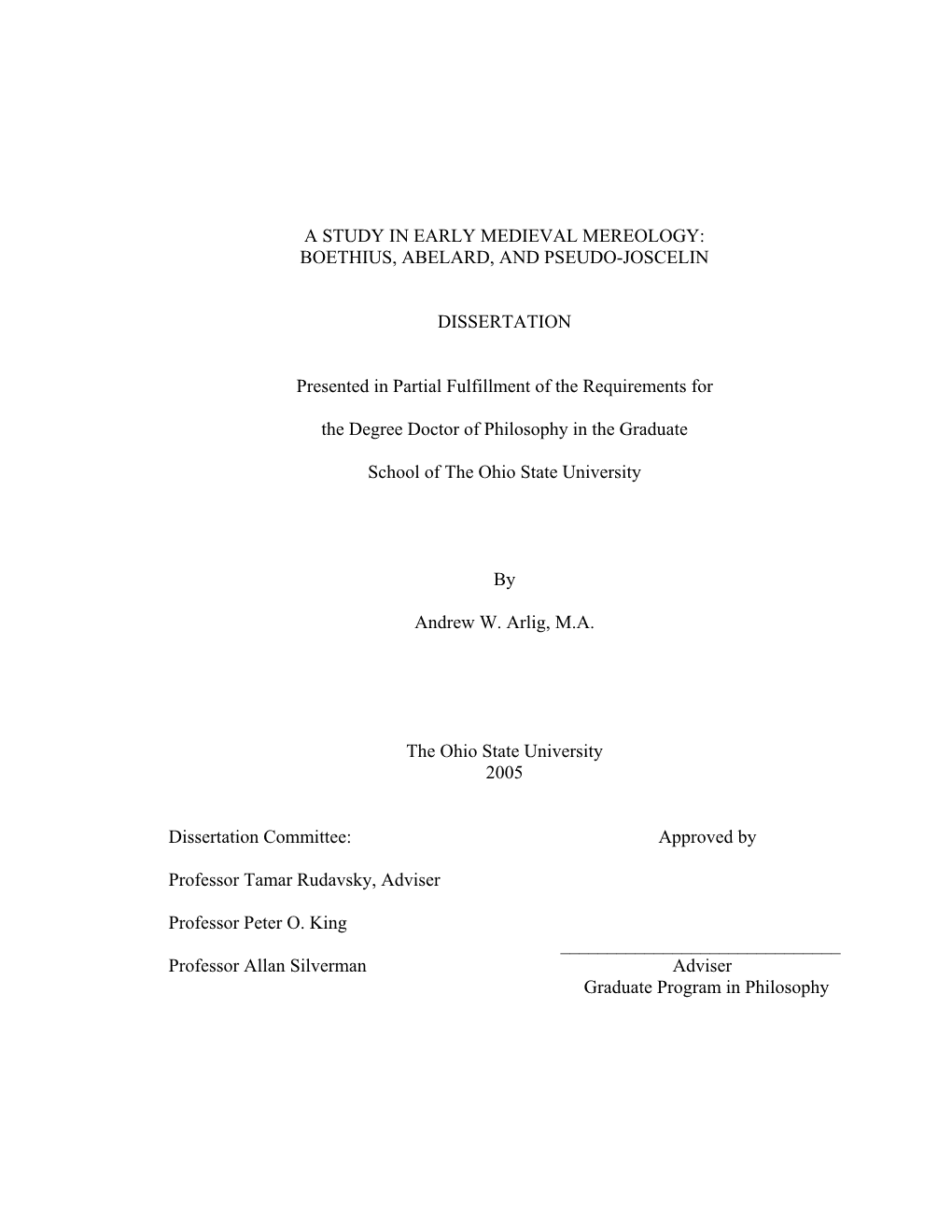 A STUDY in EARLY MEDIEVAL MEREOLOGY: BOETHIUS, ABELARD, and PSEUDO-JOSCELIN DISSERTATION Presented in Partial Fulfillment Of