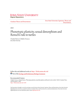 Phenotypic Plasticity, Sexual Dimorphism and Rensch's Rule in Turtles Claudia Patricia Ceballos Fonseca Iowa State University