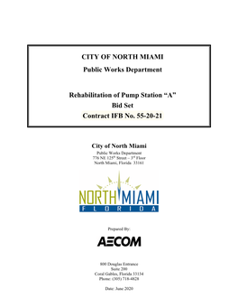 CITY of NORTH MIAMI Public Works Department Rehabilitation of Pump Station “A” Bid Set Contract IFB No. 55-20-21