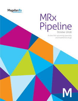 October 2018 a View Into Upcoming Specialty and Traditional Drugs TABLE of CONTENTS