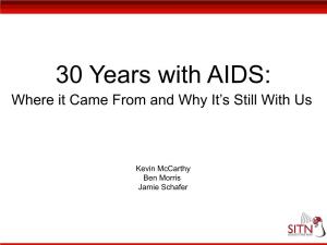 30 Years with AIDS: Where It Came from and Why It’S Still with Us