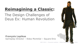 Reimagining a Classic: the Design Challenges of Deus Ex: Human Revolution