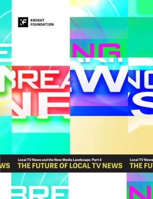 The Future of Local Tv News the Future of Local Tv News Contents