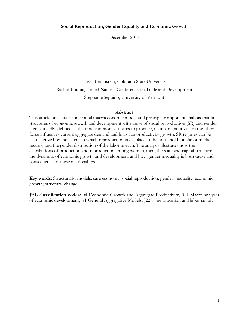 1 Social Reproduction, Gender Equality and Economic Growth December 2017 Elissa Braunstein, Colorado State University Rachid