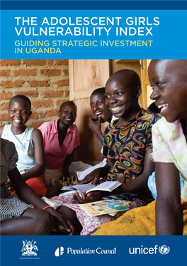 The Adolescent Girls Vulnerability Index Guiding Strategic Investment in Uganda the Republic of Uganda