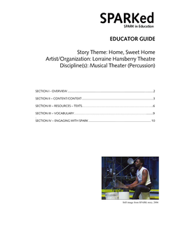 EDUCATOR GUIDE Story Theme: Home, Sweet Home Artist/Organization: Lorraine Hansberry Theatre Discipline(S): Musical Theater (Per