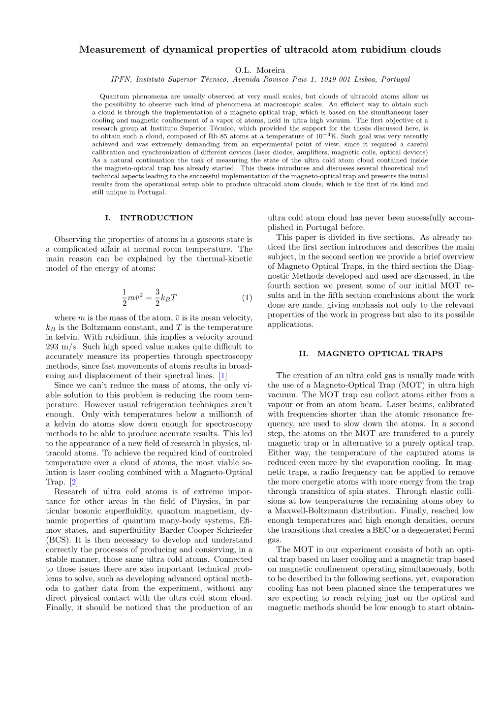 Measurement of Dynamical Properties of Ultracold Atom Rubidium Clouds