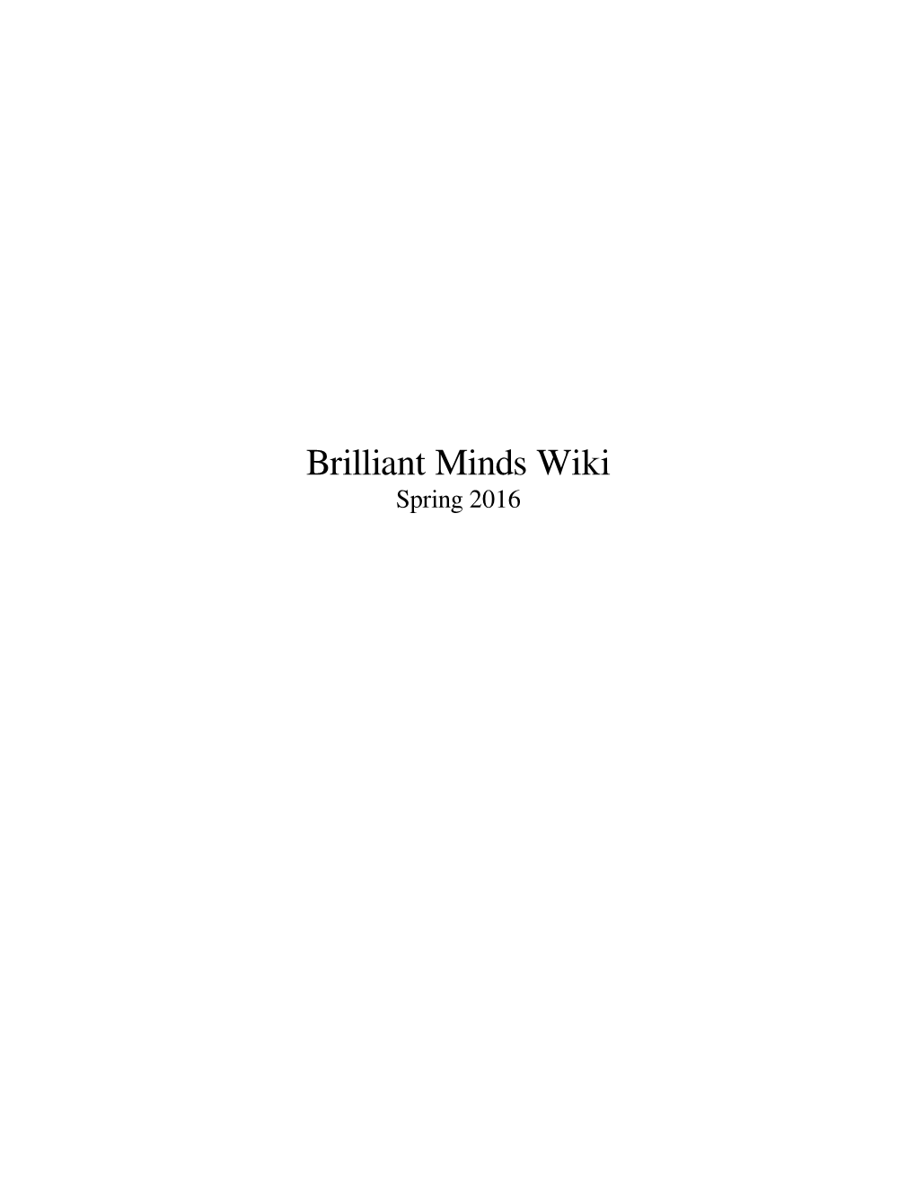 Brilliant Minds Wiki Spring 2016 Contents