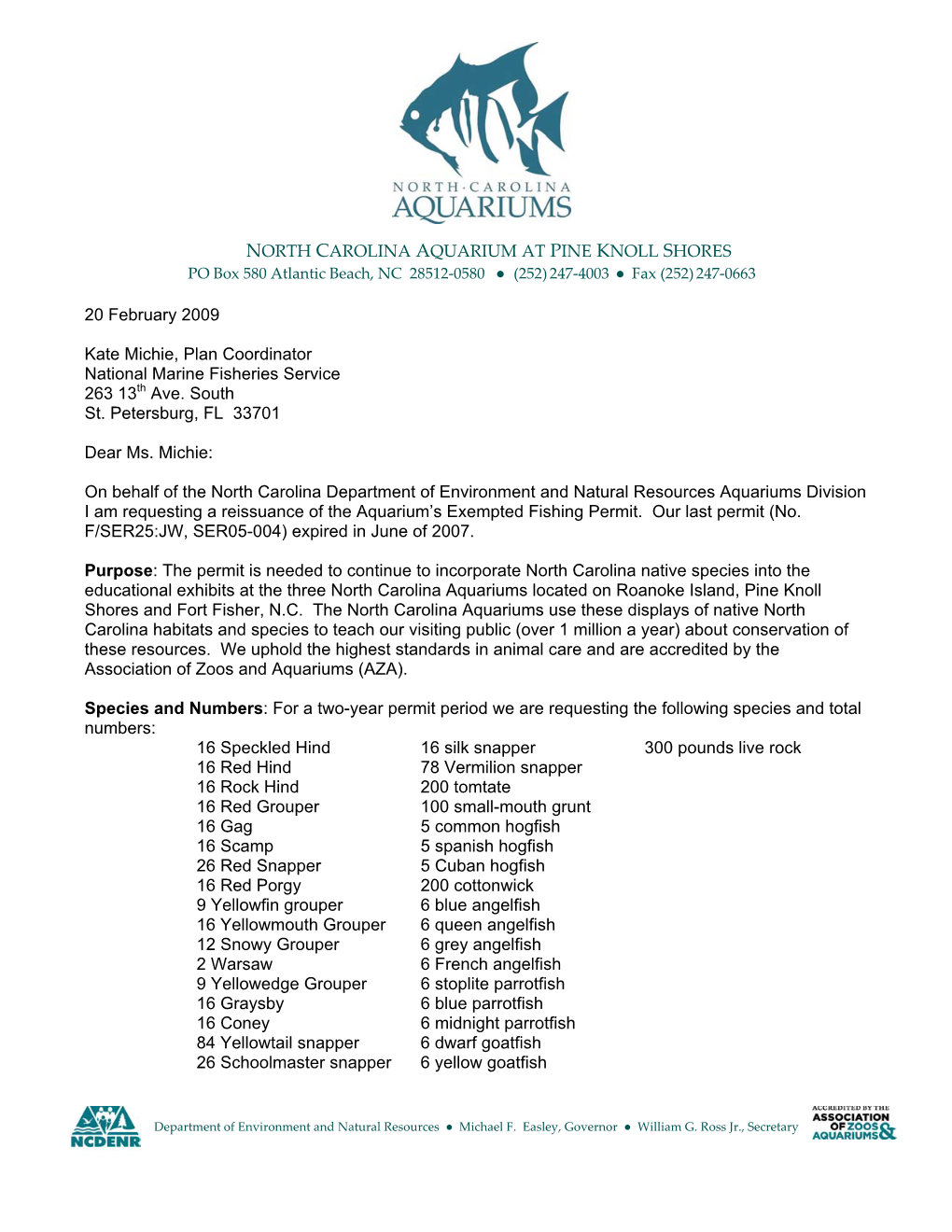 NORTH CAROLINA AQUARIUM at PINE KNOLL SHORES PO Box 580 Atlantic Beach, NC 28512‐0580 ● (252) 247‐4003 ● Fax (252) 247‐0663