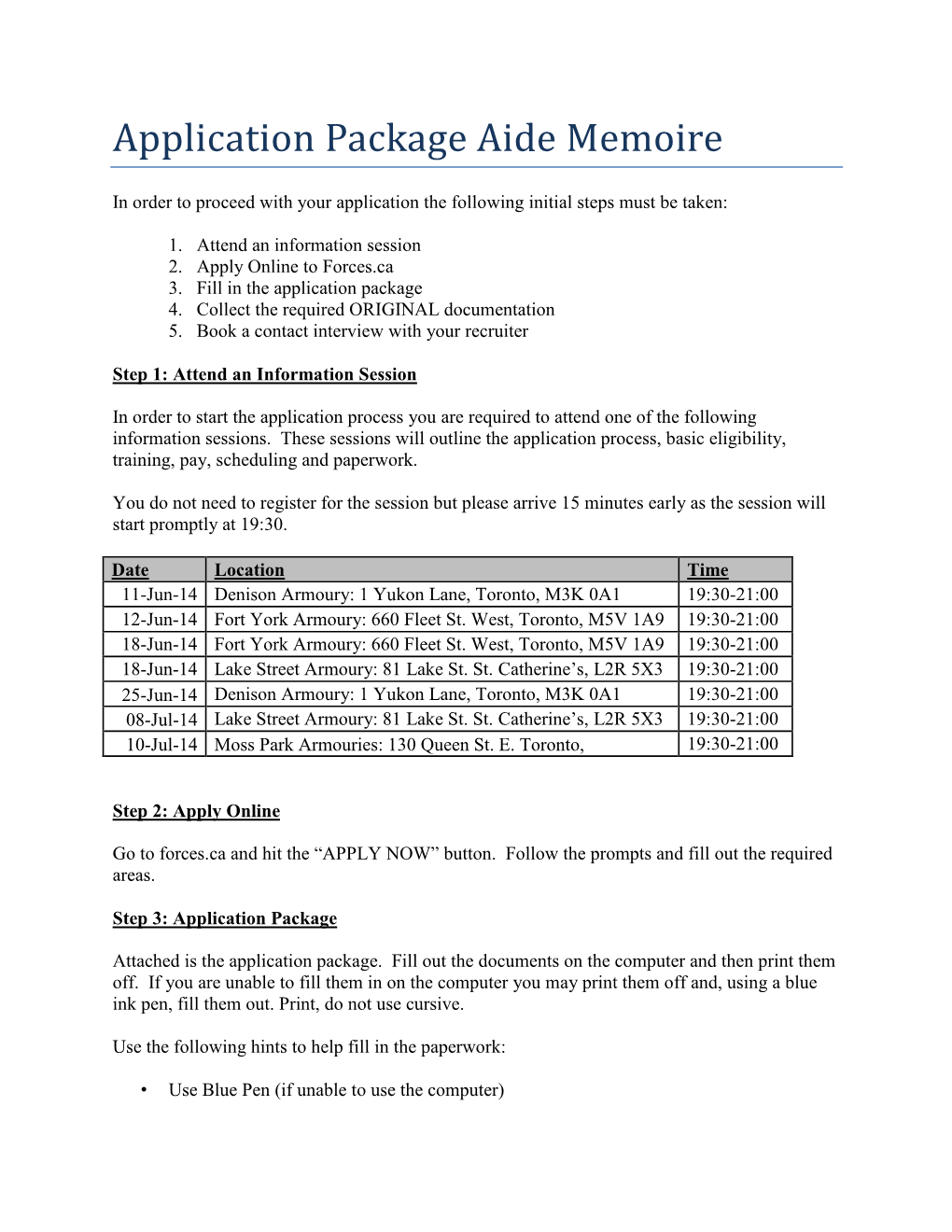 Application Process You Are Required to Attend One of the Following Information Sessions