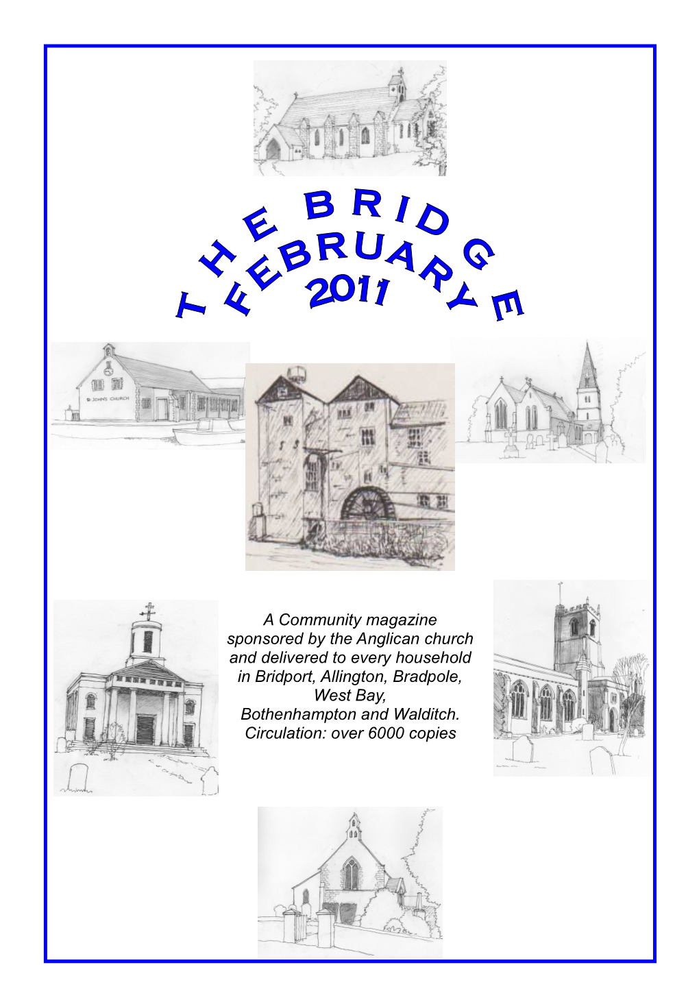 A Community Magazine Sponsored by the Anglican Church and Delivered to Every Household in Bridport, Allington, Bradpole, West Bay, Bothenhampton and Walditch