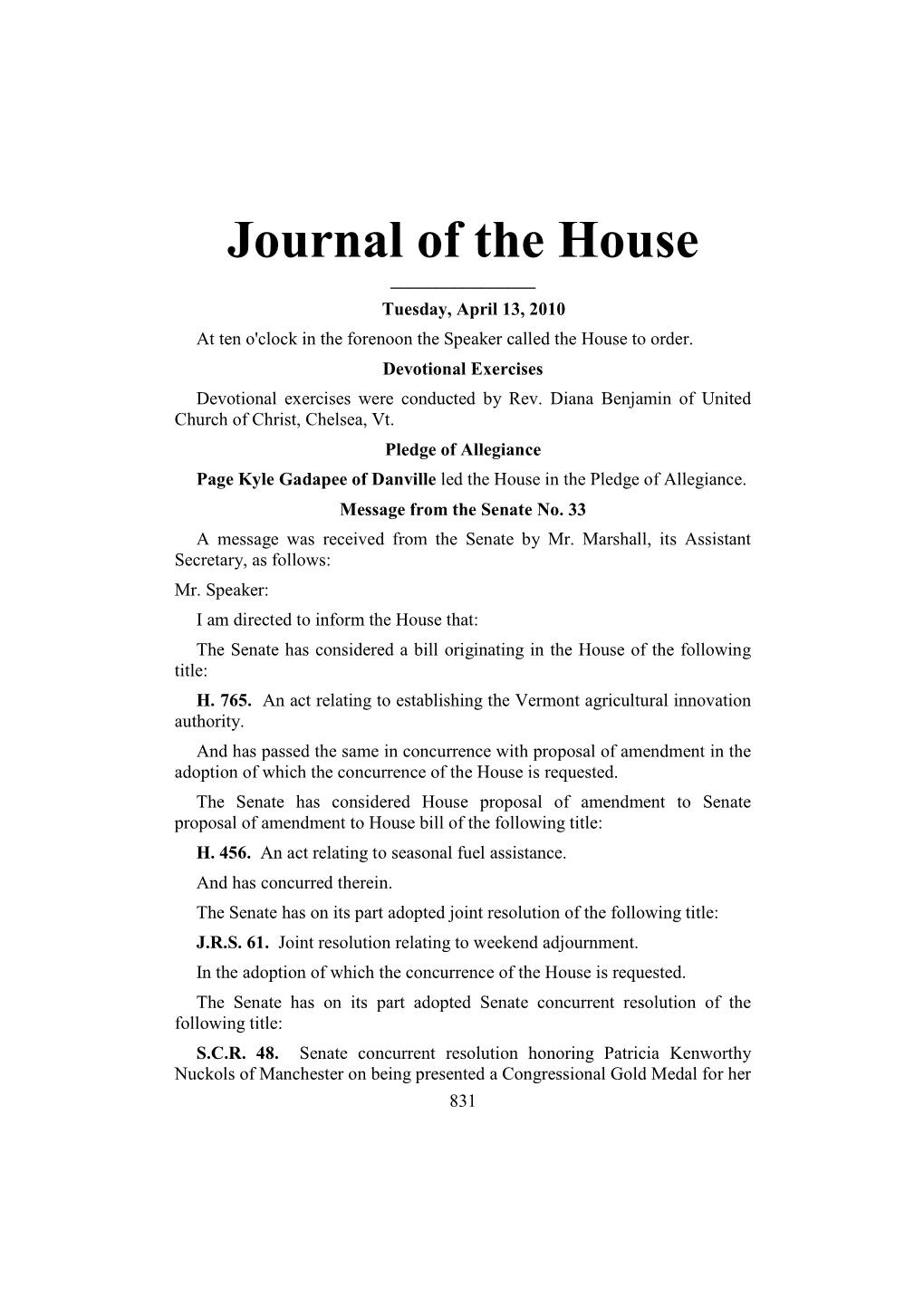 Journal of the House ______Tuesday, April 13, 2010 at Ten O'clock in the Forenoon the Speaker Called the House to Order