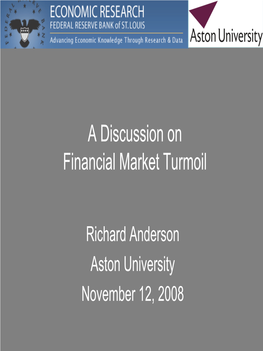 A Discussion on Financial Market Turmoil