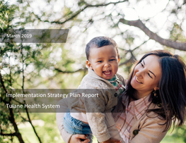 March 2019 Implementation Strategy Plan Report Tulane Health System
