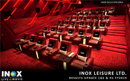 INOX LEISURE LTD. RESULTS UPDATE |Q2 & H1 FY20191 Disclaimer