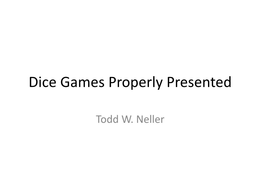 Dice Games Properly Presented