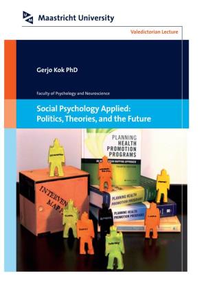 Social Psychology Applied: Politics, Theories, and the Future