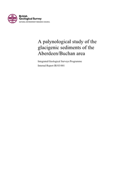 A Palynological Study of the Glacigenic Sediments of the Aberdeen/Buchan Area