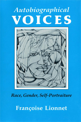Autobiographical Voices: Race, Gender, Self-Portraiture by Franc;Oise Lionnet