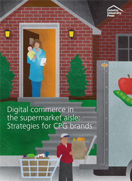 Digital Commerce in the Supermarket Aisle: Strategies for CPG Brands Digital Commerce in the Supermarket Aisle